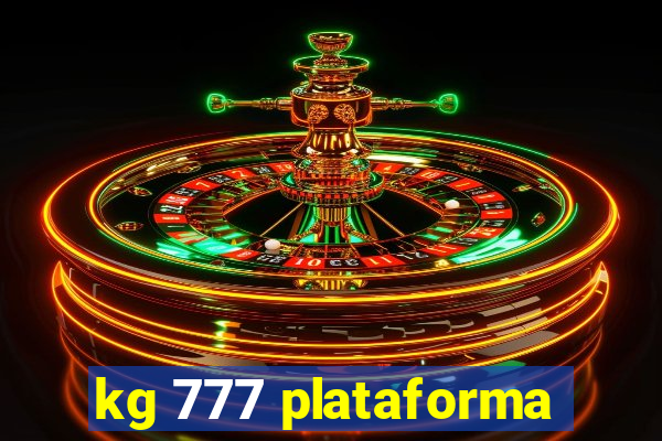 kg 777 plataforma